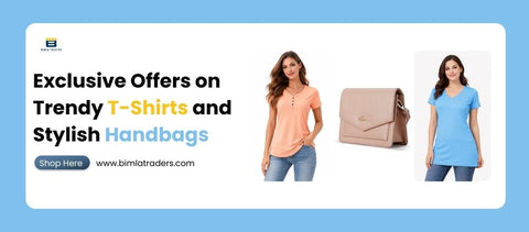 Exclusive Offers on Trendy T-Shirts and Stylish Handbags at Bimla Traders